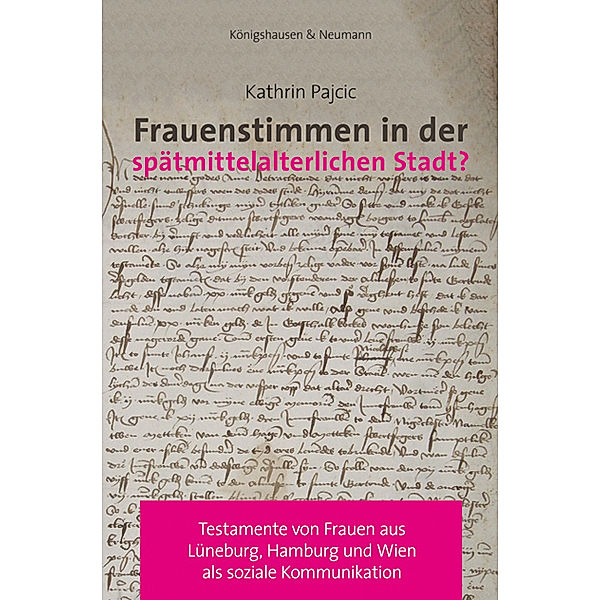 Frauenstimmen in der spätmittelalterlichen Stadt?, Kathrin Pajcic