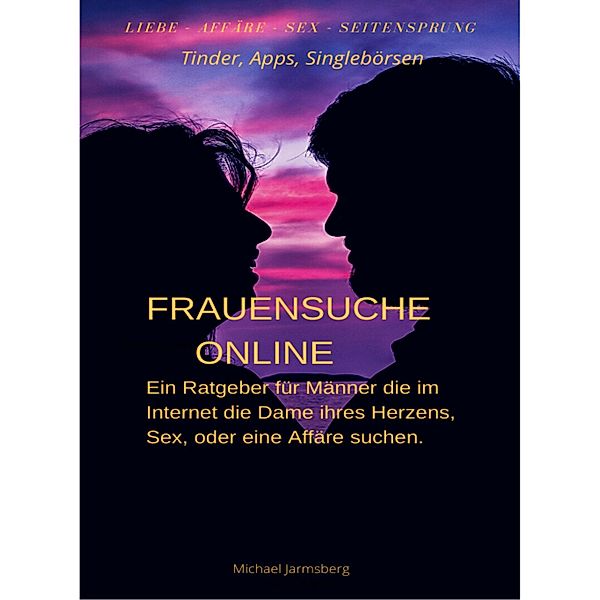 Frauensuche online, Michael Jarmsberg