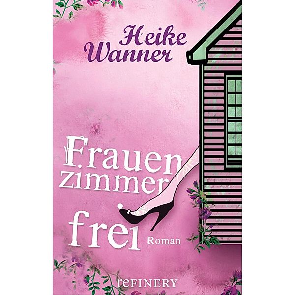 Frauenzimmer frei / Ullstein-Bücher, Allgemeine Reihe, Heike Wanner