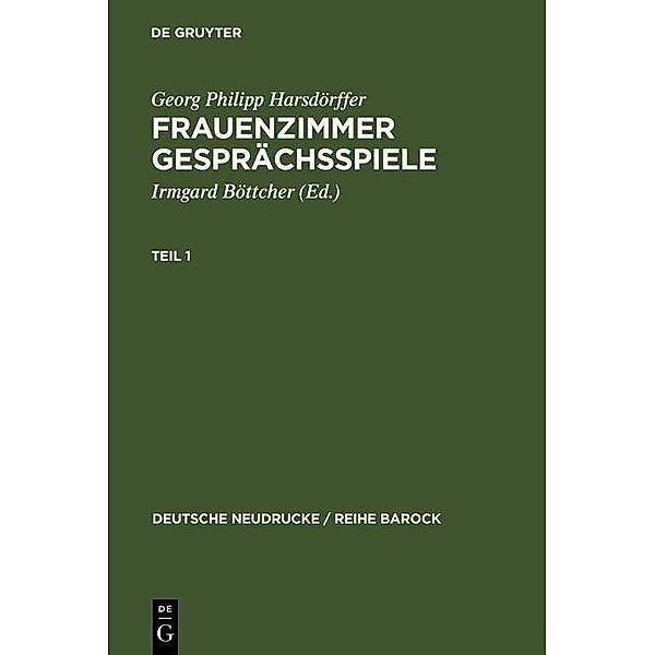Frauenzimmer Gesprächsspiele Teil 1 / Deutsche Neudrucke / Reihe Barock Bd.13, Georg Philipp Harsdörffer