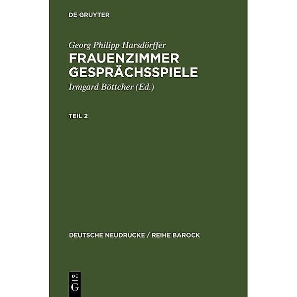 Frauenzimmer Gesprächsspiele Teil 2 / Deutsche Neudrucke / Reihe Barock Bd.14, Georg Philipp Harsdörffer