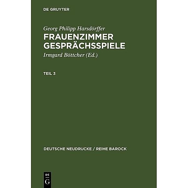 Frauenzimmer Gesprächsspiele Teil 3 / Deutsche Neudrucke / Reihe Barock Bd.15, Georg Philipp Harsdörffer