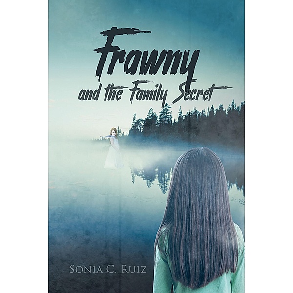 Frawny and the Family Secret, Sonia C. Ruiz