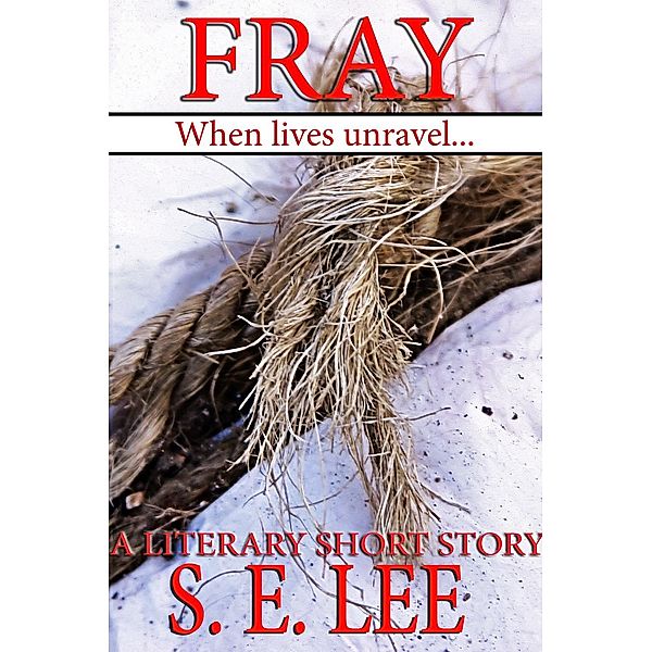 Fray: a literary fantasy short story / Crescere Publishing, S. E. Lee