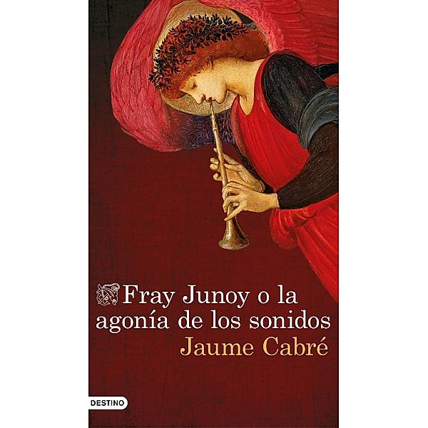 Fray Junoy o la agonía de los sonidos, Jaume Cabré