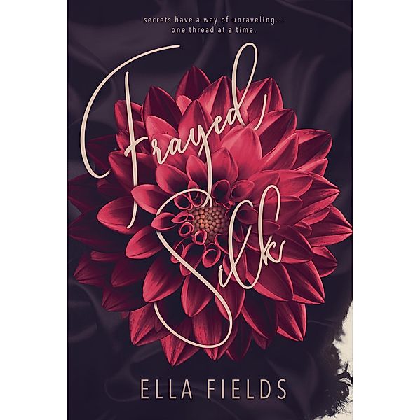 Frayed Silk, Ella Fields