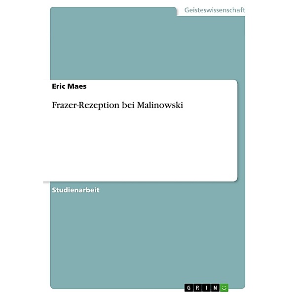 Frazer-Rezeption bei Malinowski, Eric Maes