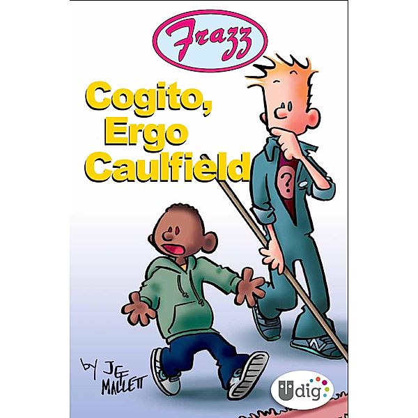 Frazz: Cogito, Ergo Caulfield / UDig, Jef Mallett