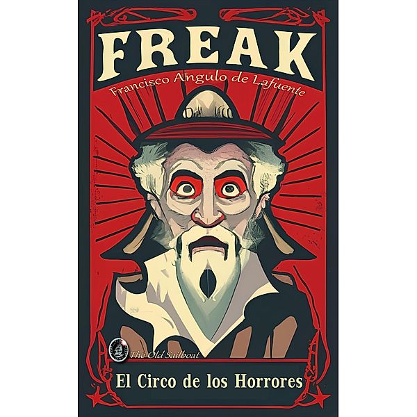 Freak, Francisco Angulo de Lafuente