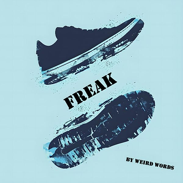 Freak, Weird Words