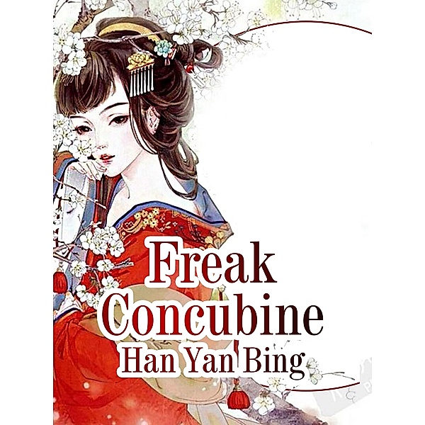 Freak Concubine, Han YanBing