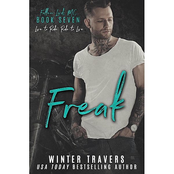 Freak (Fallen Lords M.C., #7) / Fallen Lords M.C., Winter Travers