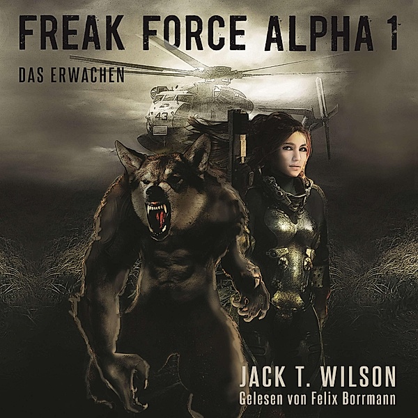 Freak Force Alpha - 1 - Freak Force Alpha: Das Erwachen, Jack T. Wilson
