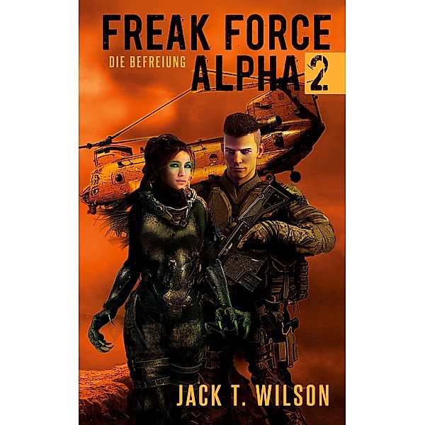 Freak Force Alpha 2 / Freak Force Alpha Bd.2, Jack T. Wilson