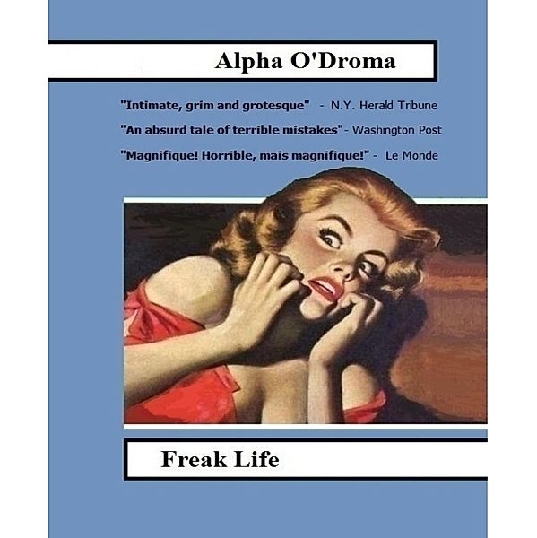 Freak Life, Alpha O'Droma