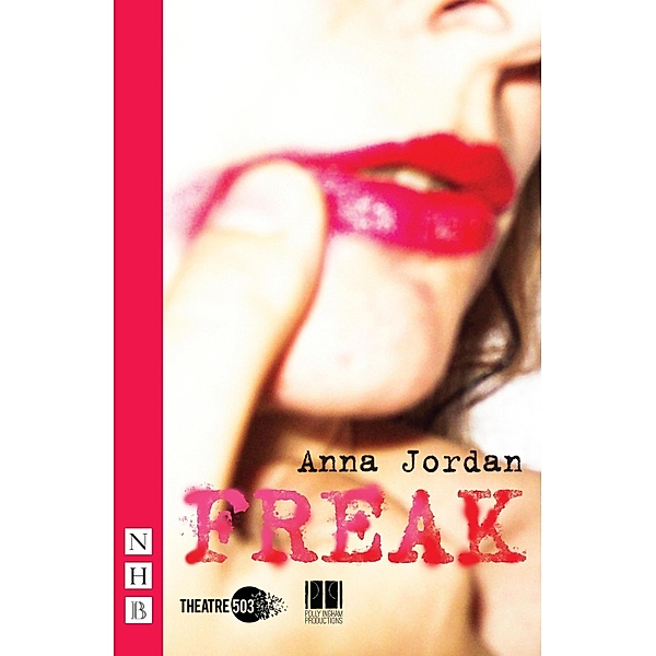 Freak (NHB Modern Plays), Anna Jordan