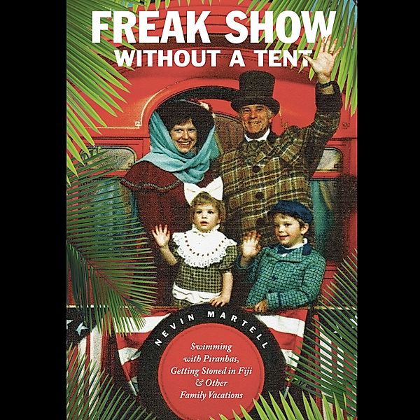 Freak Show Without a Tent, Nevin Martell