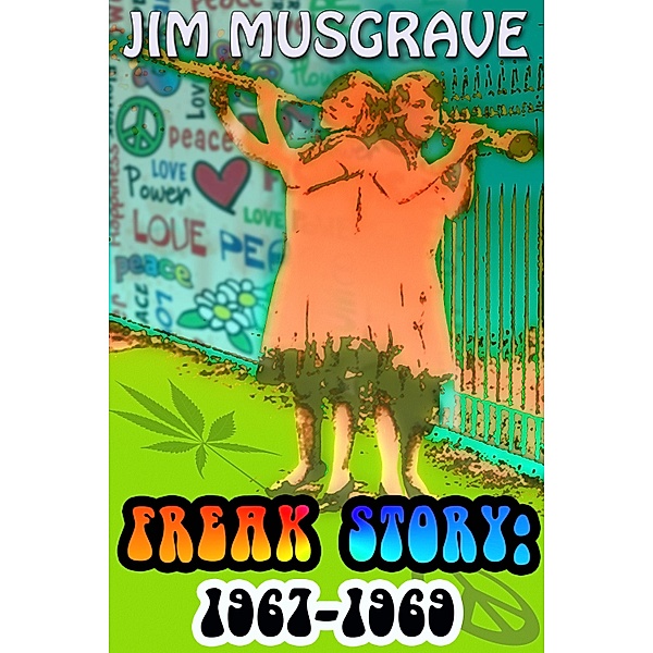 Freak Story:  1967-1969, Jim Musgrave