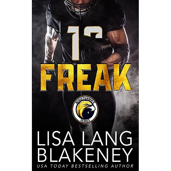 Freak (The Nighthawk Series, #6) / The Nighthawk Series, Lisa Lang Blakeney