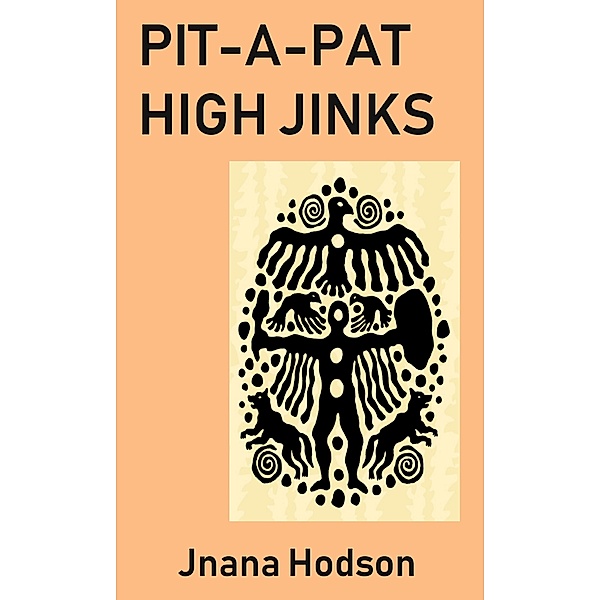 Freakin' Free Spirits: Pit-a-Pat High Jinks, Jnana Hodson