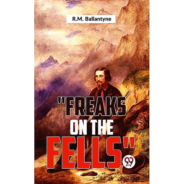 Freaks On The Fells, R. M. Ballantyne
