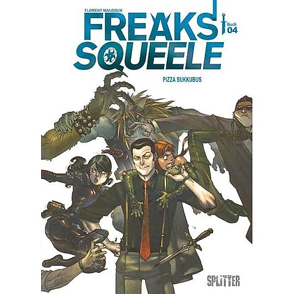 Freaks' Squeele - Pizza Sukkubus.Bd.4, Florent Maudoux
