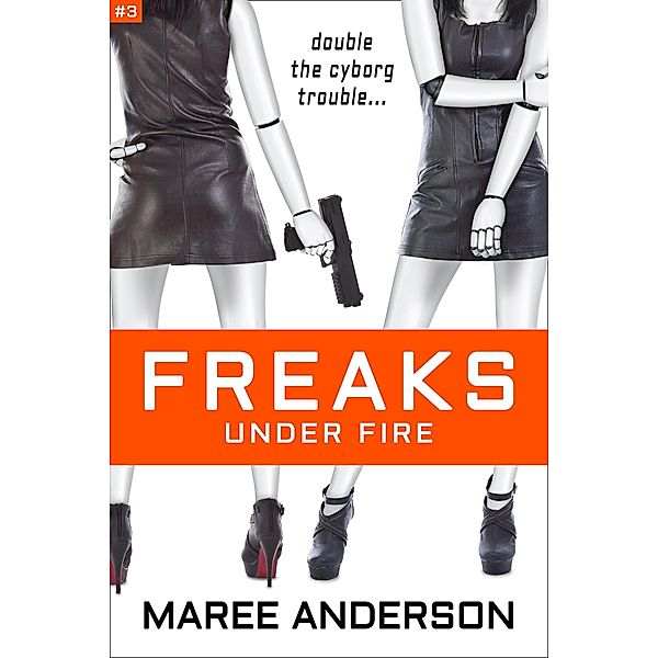 Freaks Under Fire / Maree Anderson, Maree Anderson
