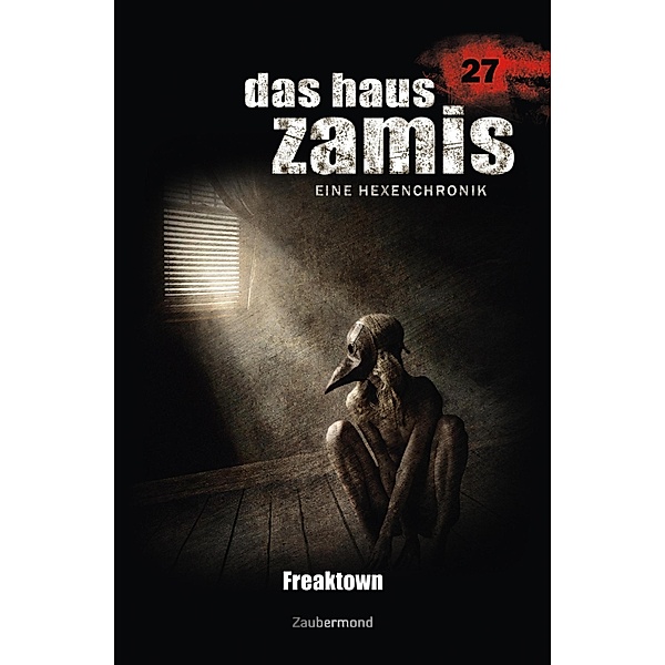 Freaktown / Das Haus Zamis Bd.27, Michael M. Thurner, Catalina Corvo
