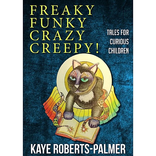 Freaky Funky Crazy Creepy!, Kaye Roberts-Palmer