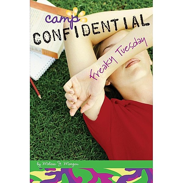 Freaky Tuesday #17 / Camp Confidential Bd.17, Melissa J. Morgan