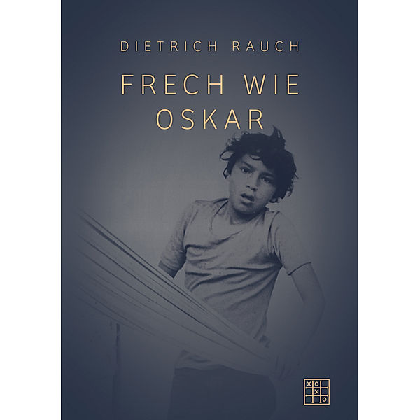 Frech wie Oskar, Dietrich Rauch