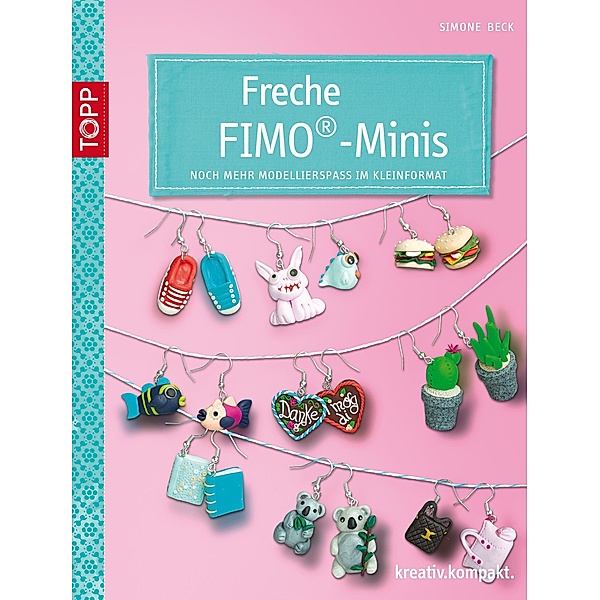 Freche Fimo®-Minis, Simone Beck