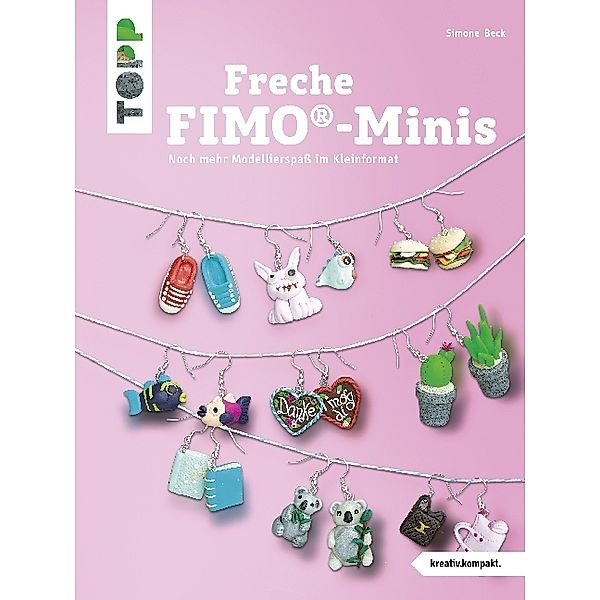 Freche FIMO®-Minis, Simone Beck