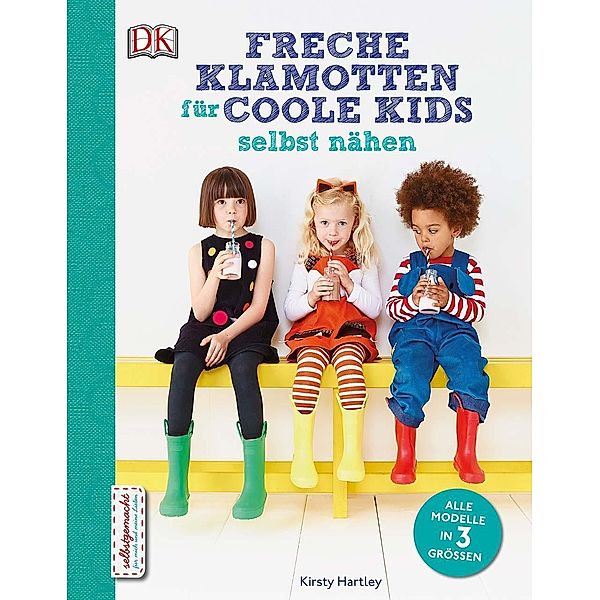 Freche Klamotten für coole Kids selbst nähen, Kirsty Hartley