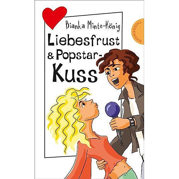 Freche Mädchen – freche Bücher!: Freche Mädchen – freche Bücher!: Liebesfrust & Popstar-Kuss, Bianka Minte-König