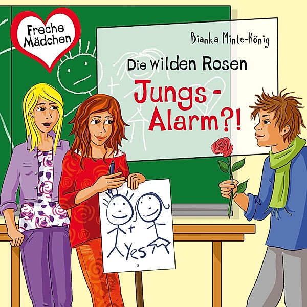 Freche Mädchen - Freche Mädchen: Die Wilden Rosen: Jungs-Alarm?!, Bianka Minte-König