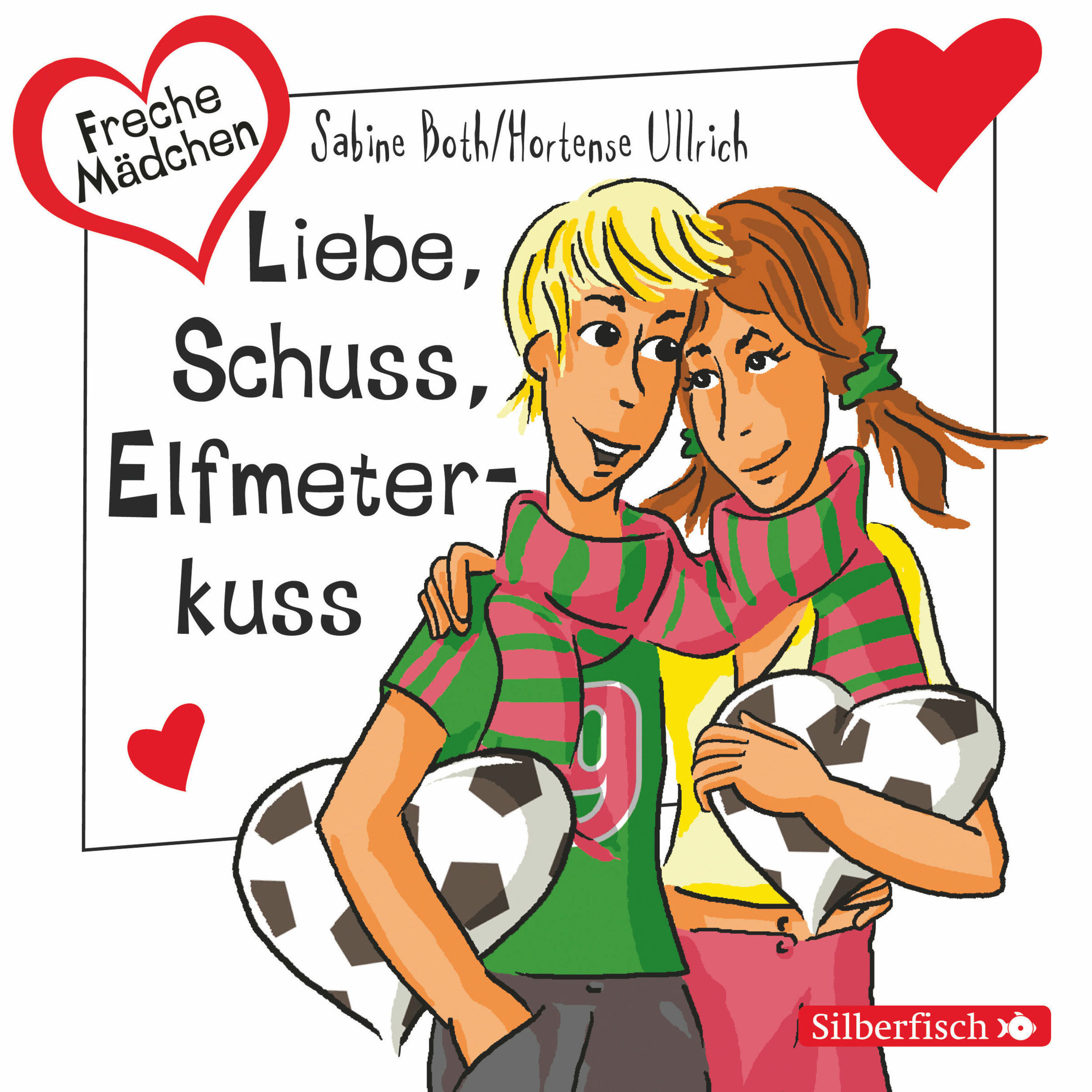 Freche Mädchen - Freche Mädchen: Liebe, Schuss, Elfmeterkuss Hörbuch  Download