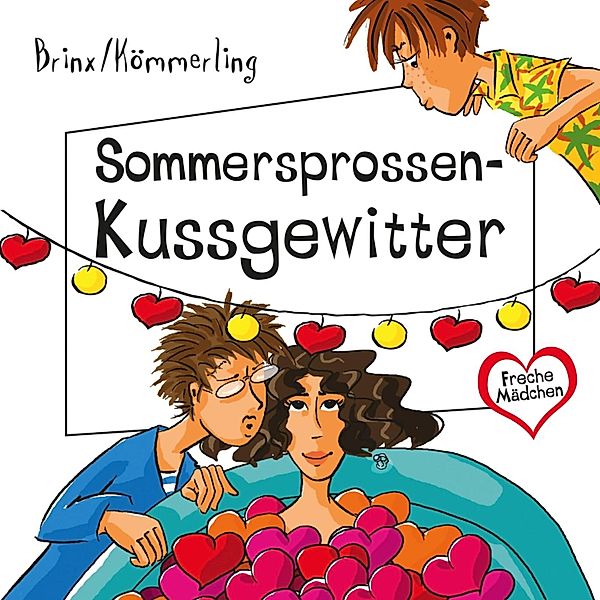 Freche Mädchen - Freche Mädchen: Sommersprossen-Kussgewitter, Thomas Brinx, Anja Kömmerling