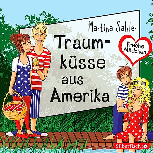 Freche Mädchen - Freche Mädchen: Traumküsse aus Amerika, Martina Sahler