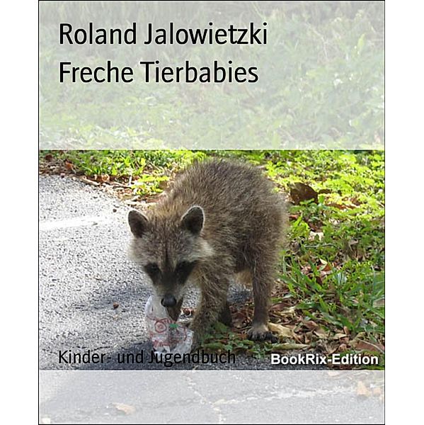 Freche Tierbabies, Roland Jalowietzki