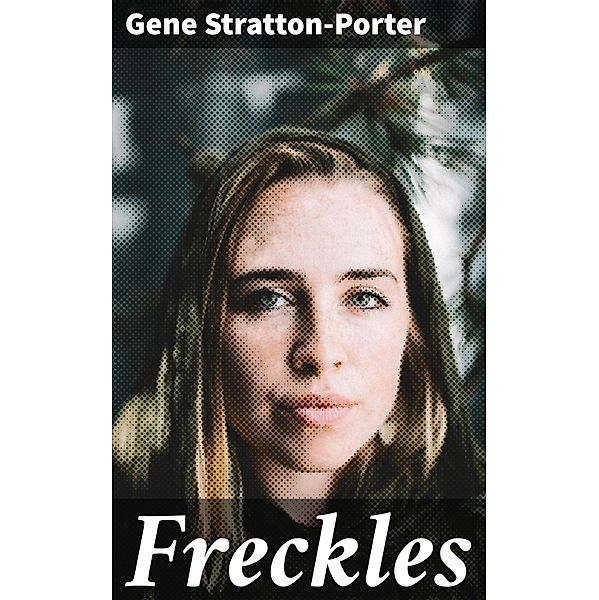 Freckles, Gene Stratton-Porter