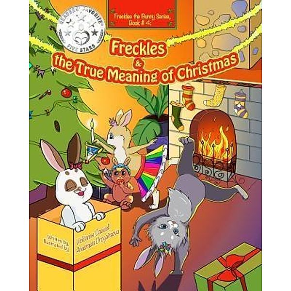 Freckles and the True Meaning of Christmas / Freckles the Bunny Series Bd.4, Vickianne Caswell