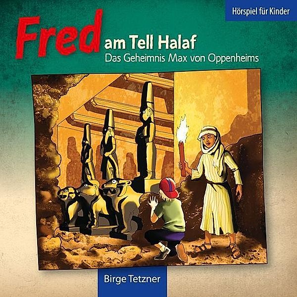 Fred am Tell Halaf, 1 Audio-CD, Birge Tetzner