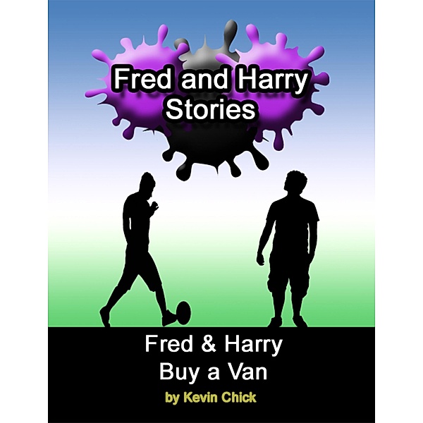 Fred and Harry Buy a Van, Kevin Chick
