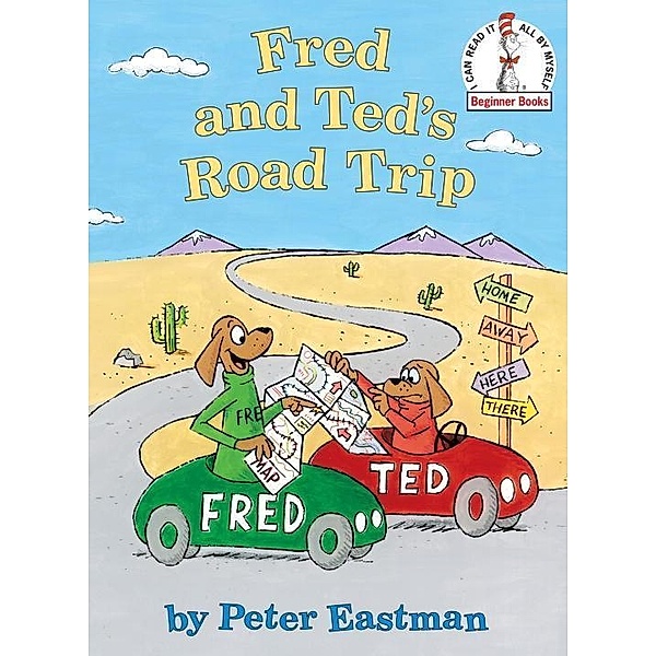 Fred and Ted's Road Trip / Beginner Books(R), Peter Eastman