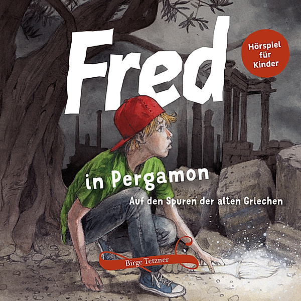 Fred. Archäologische Abenteuer - 3 - Fred in Pergamon, Birge Tetzner
