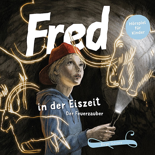 Fred. Archäologische Abenteuer - 6 - Fred in der Eiszeit, Birge Tetzner
