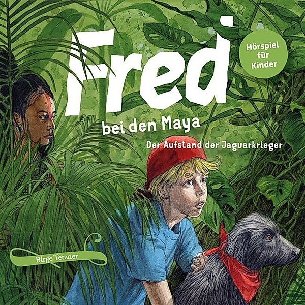 Fred bei den Maya,1 Audio-CD, Birge Tetzner