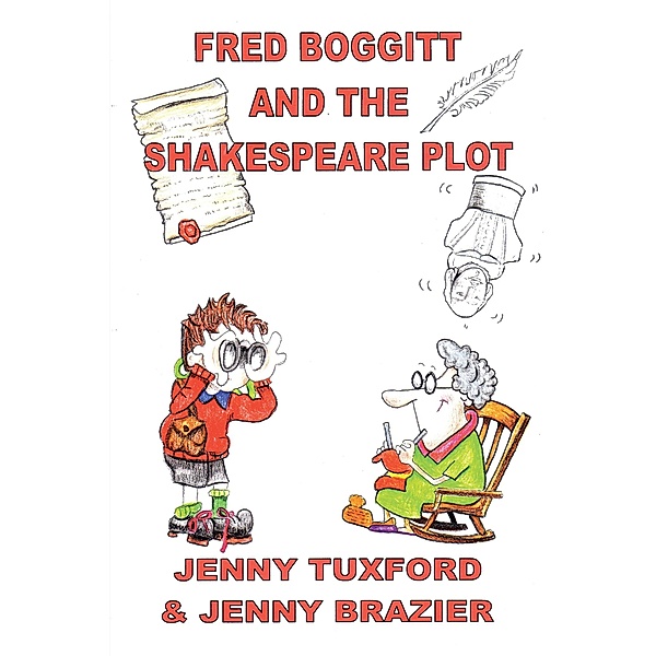 Fred Boggitt and the Shakespeare Plot, Jenny Tuxford, Jenny Brazier