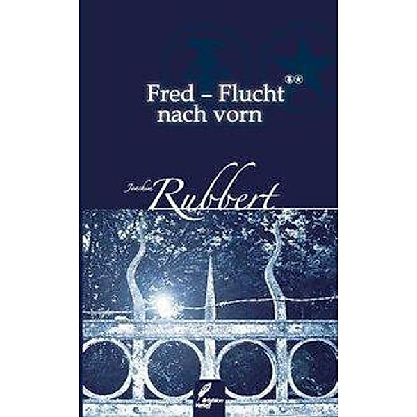 Fred - Flucht nach vorn, Joachim Rubbert